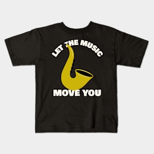 Let the music move you Kids T-Shirt